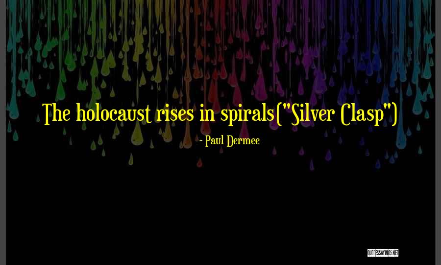 Paul Dermee Quotes 830319 Paul Dermee Quotes 830319
