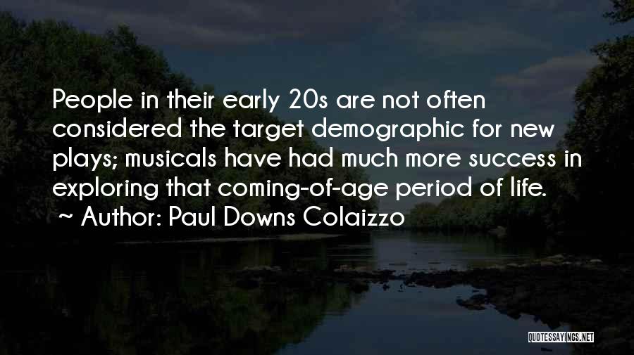 Paul Downs Colaizzo Quotes 332893