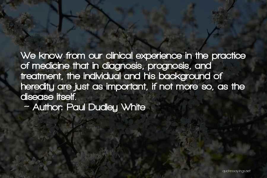 Paul Dudley White Quotes 1789141