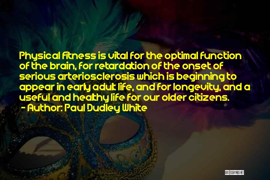 Paul Dudley White Quotes 525906