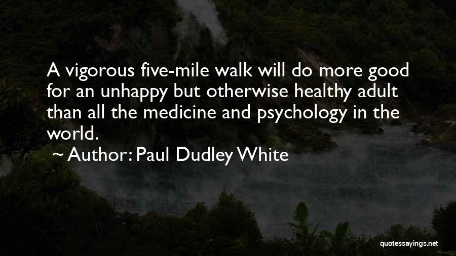 Paul Dudley White Quotes 81317