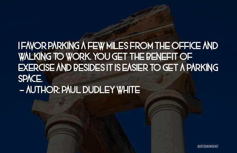 Paul Dudley White Quotes 97795