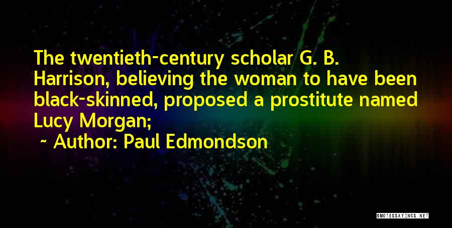 Paul Edmondson Quotes 1529836