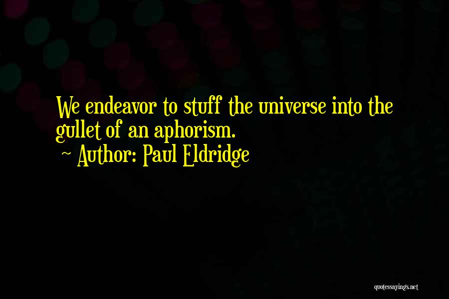 Paul Eldridge Quotes 807516