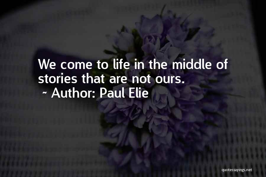 Paul Elie Quotes 506542