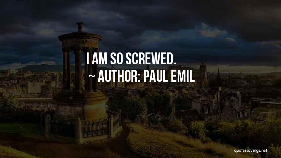 Paul Emil Quotes 1569303