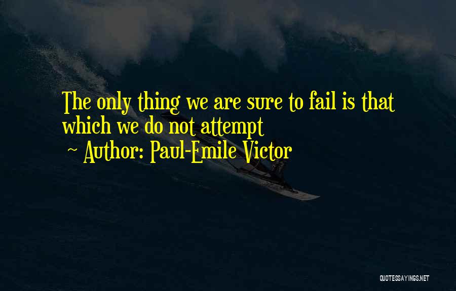 Paul-Emile Victor Quotes 653445