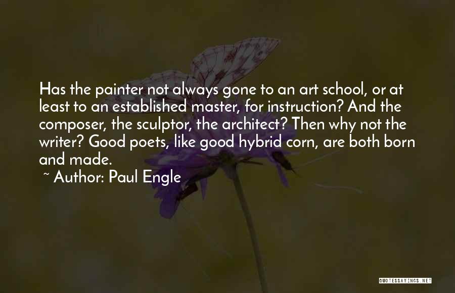 Paul Engle Quotes 1511468