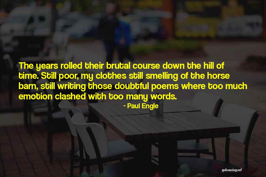 Paul Engle Quotes 447251