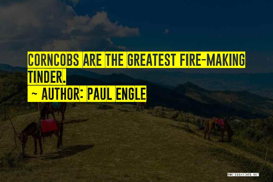Paul Engle Quotes 982581