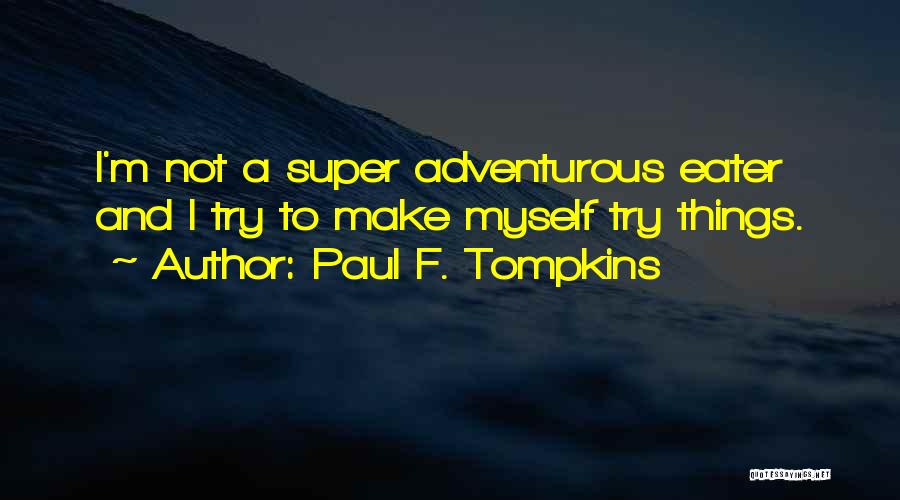 Paul F. Tompkins Quotes 1882179