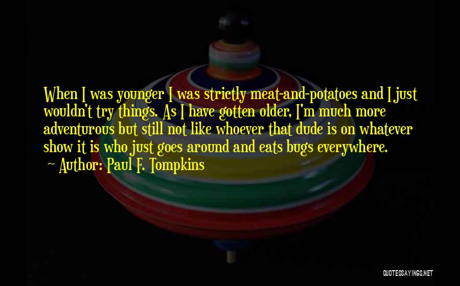 Paul F. Tompkins Quotes 555347