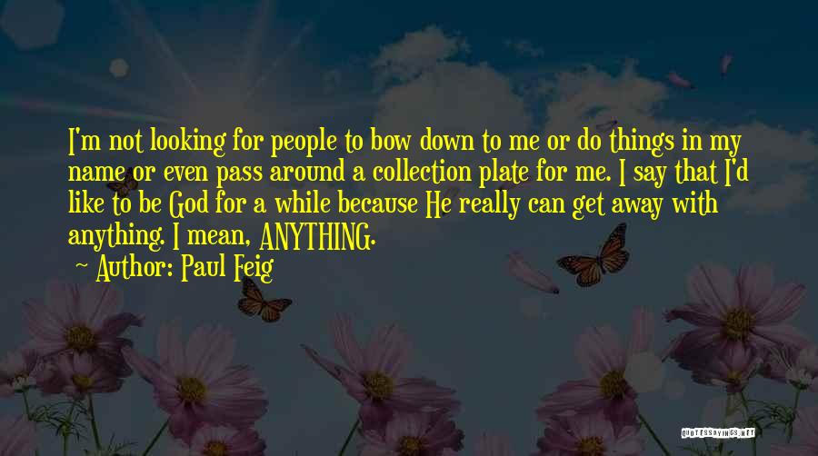 Paul Feig Quotes 1112176