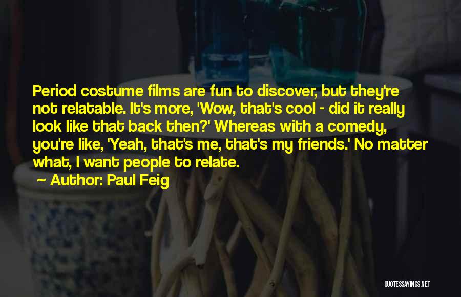 Paul Feig Quotes 1558094