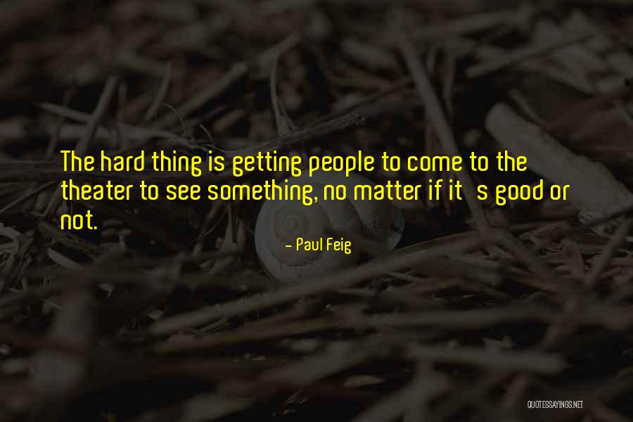 Paul Feig Quotes 1755420 Paul Feig Quotes 1755420