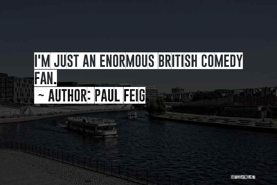 Paul Feig Quotes 1914953