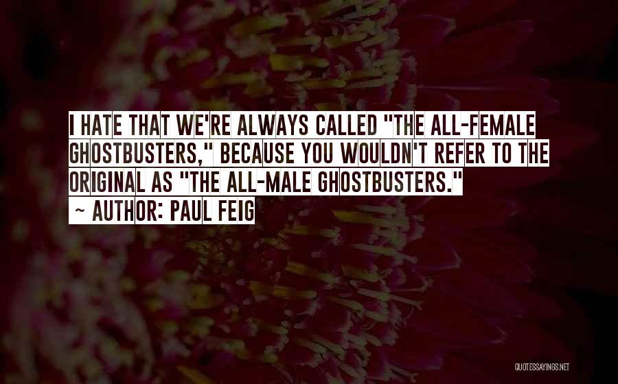 Paul Feig Quotes 2044221