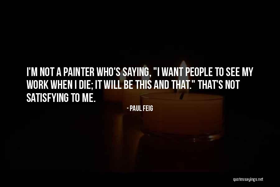 Paul Feig Quotes 2108231 Paul Feig Quotes 2108231