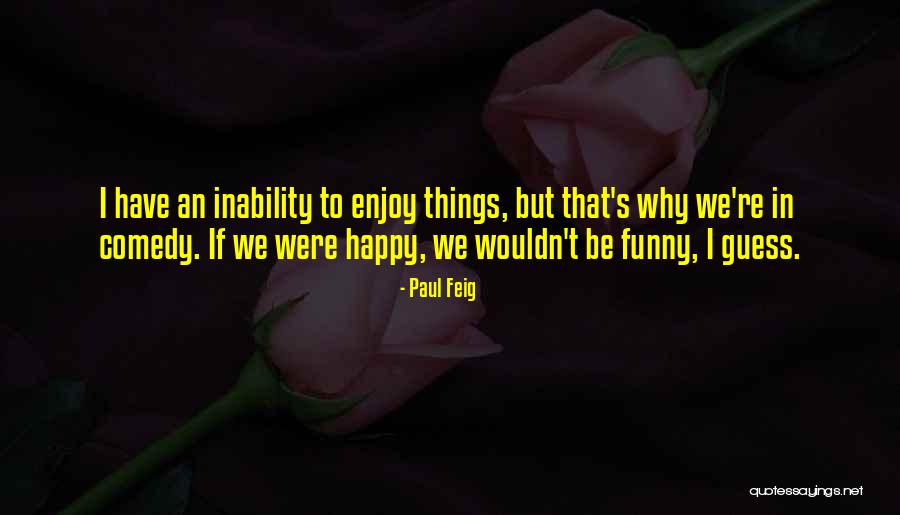 Paul Feig Quotes 528448 Paul Feig Quotes 528448