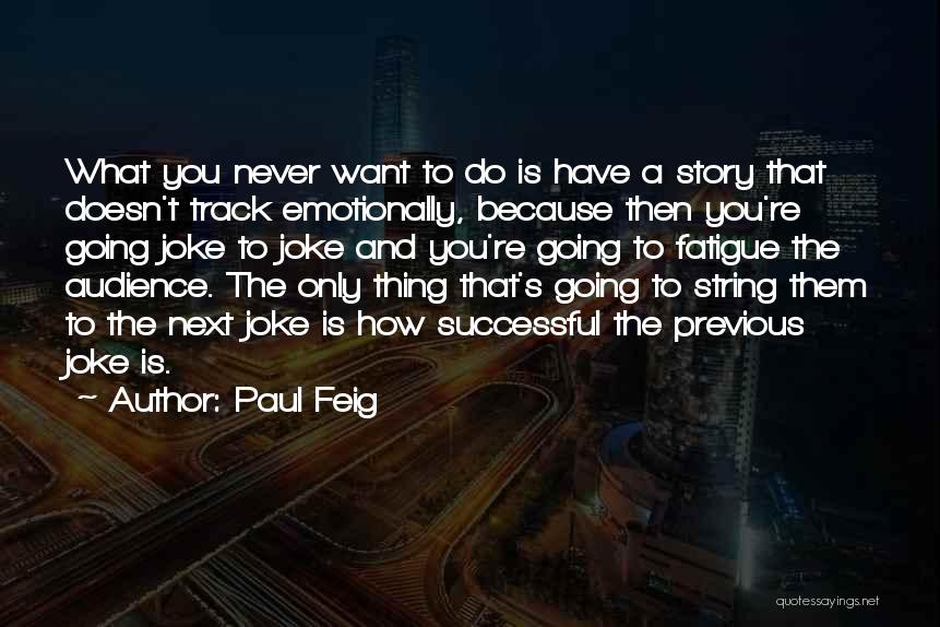 Paul Feig Quotes 874525