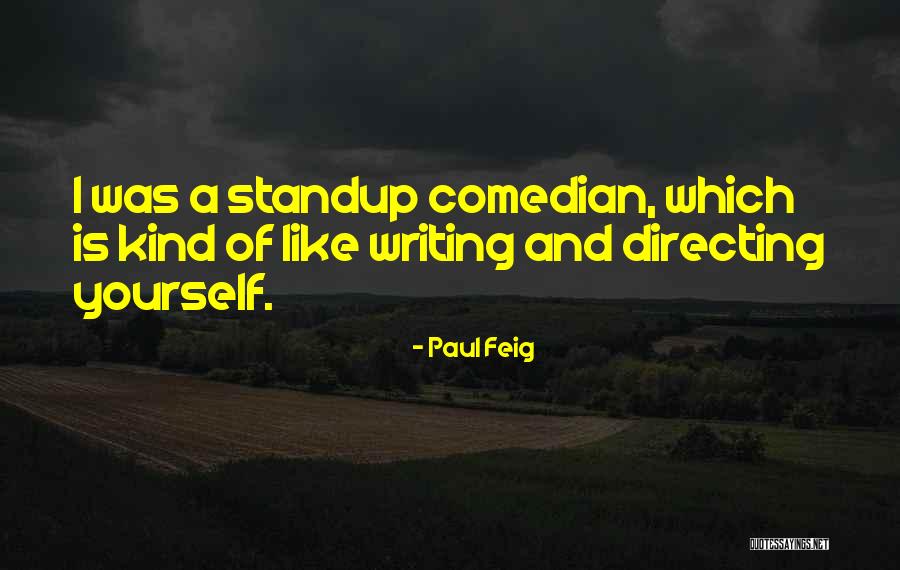 Paul Feig Quotes 884194 Paul Feig Quotes 884194