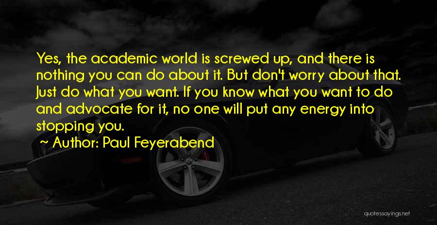 Paul Feyerabend Quotes 1051714