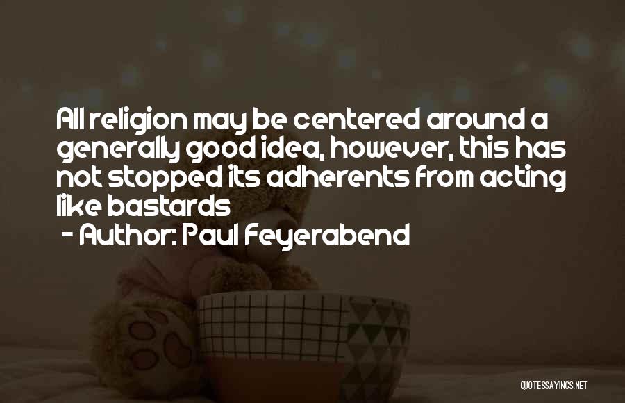 Paul Feyerabend Quotes 1143327
