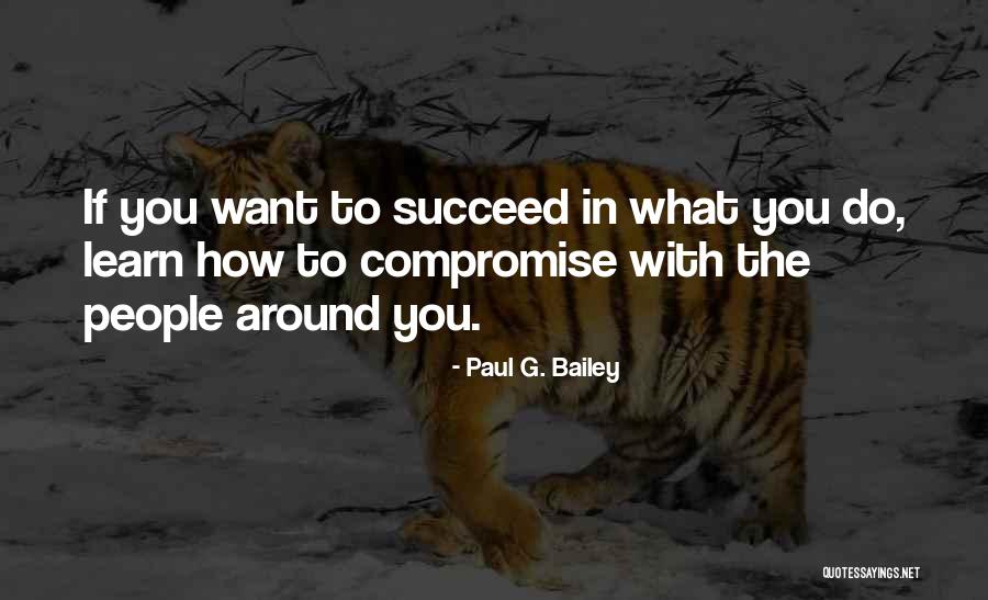 Paul G. Bailey Quotes 689206