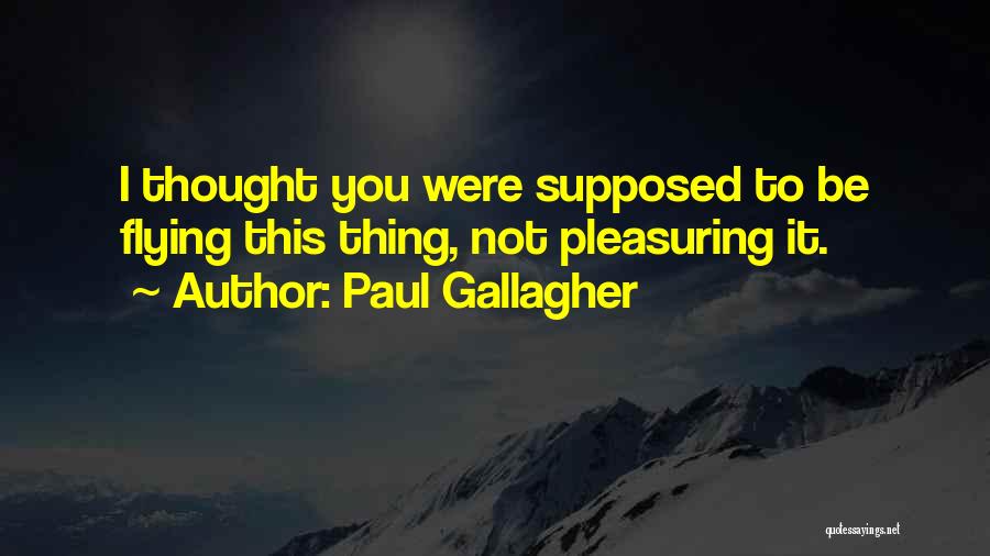 Paul Gallagher Quotes 1057286
