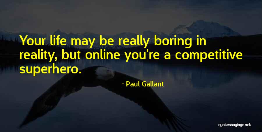 Paul Gallant Quotes 682427 Paul Gallant Quotes 682427