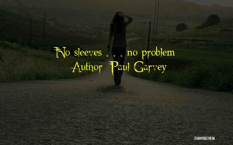 Paul Garvey Quotes 264690