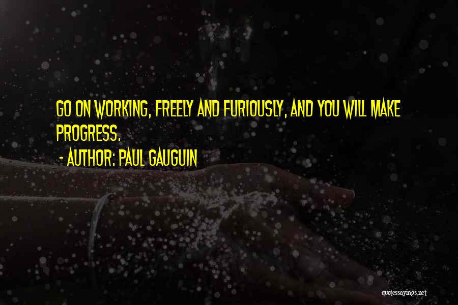 Paul Gauguin Quotes 1142180