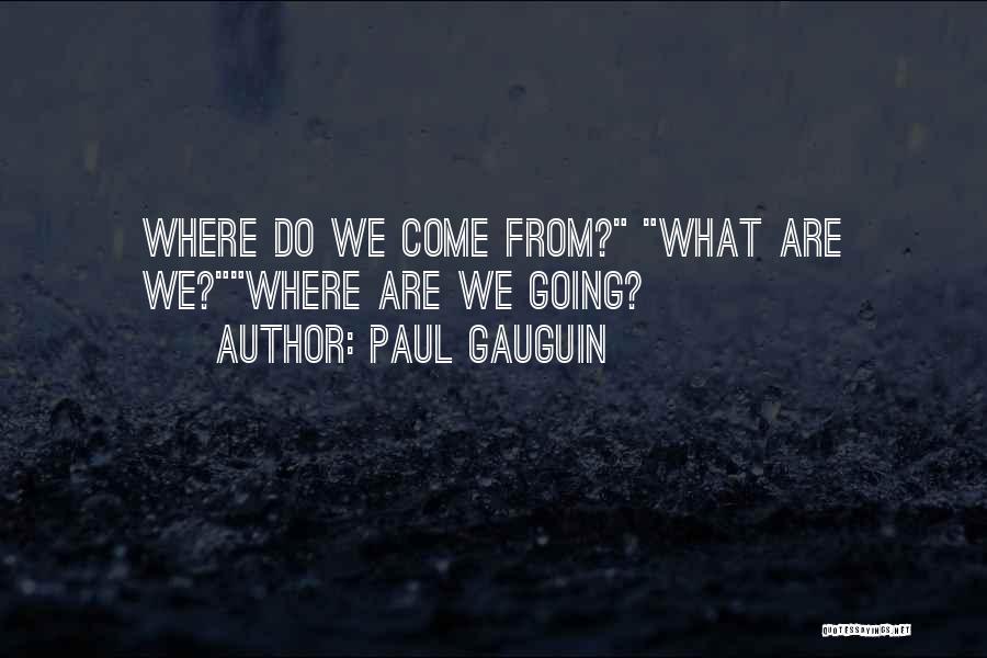Paul Gauguin Quotes 1926899