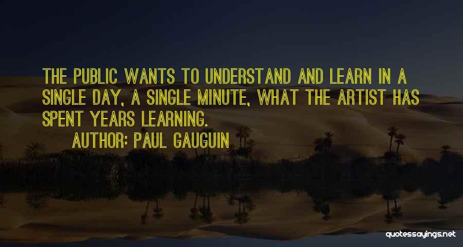 Paul Gauguin Quotes 846552