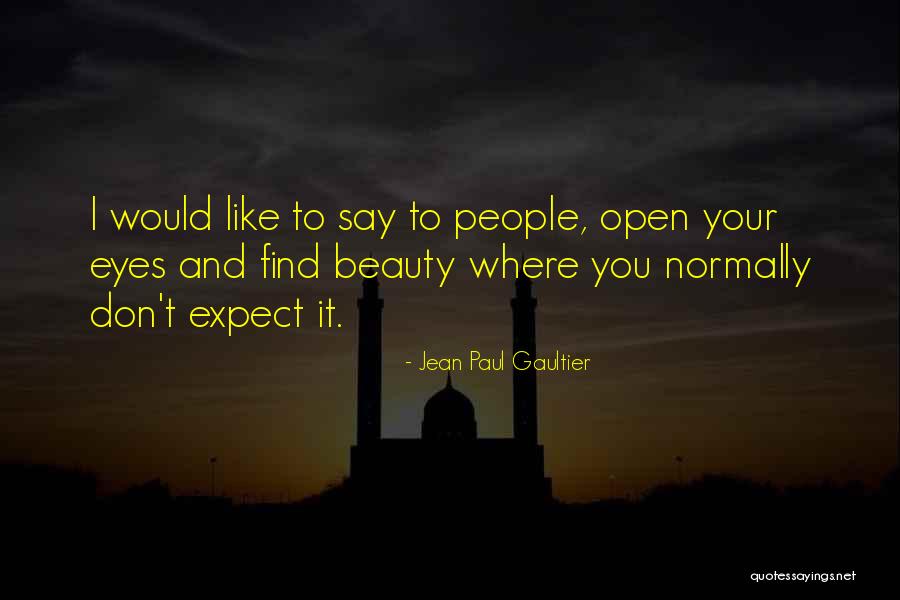 Paul Gaultier Quotes By Jean Paul Gaultier Paul Gaultier Quotes By Jean Paul Gaultier