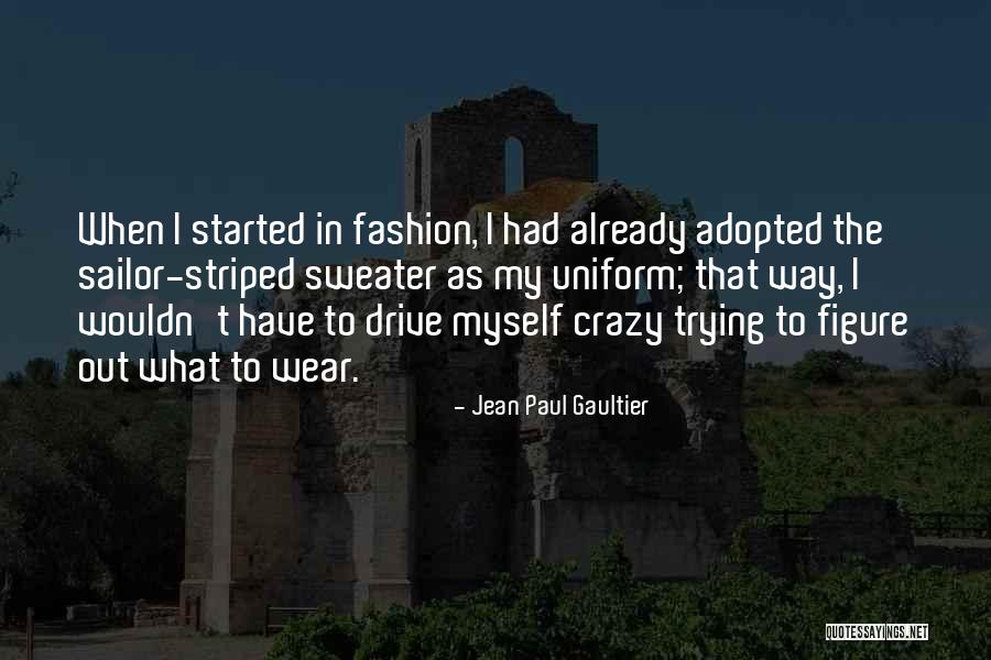 Paul Gaultier Quotes By Jean Paul Gaultier