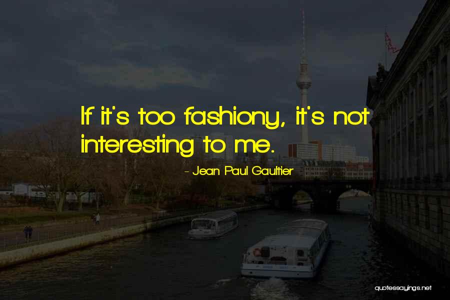 Paul Gaultier Quotes By Jean Paul Gaultier