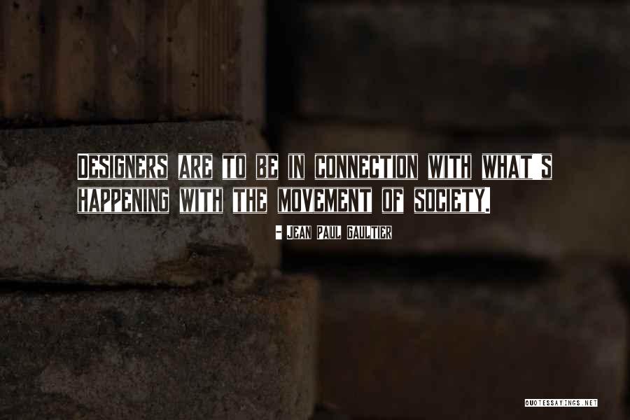 Paul Gaultier Quotes By Jean Paul Gaultier Paul Gaultier Quotes By Jean Paul Gaultier