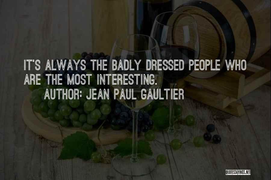 Paul Gaultier Quotes By Jean Paul Gaultier