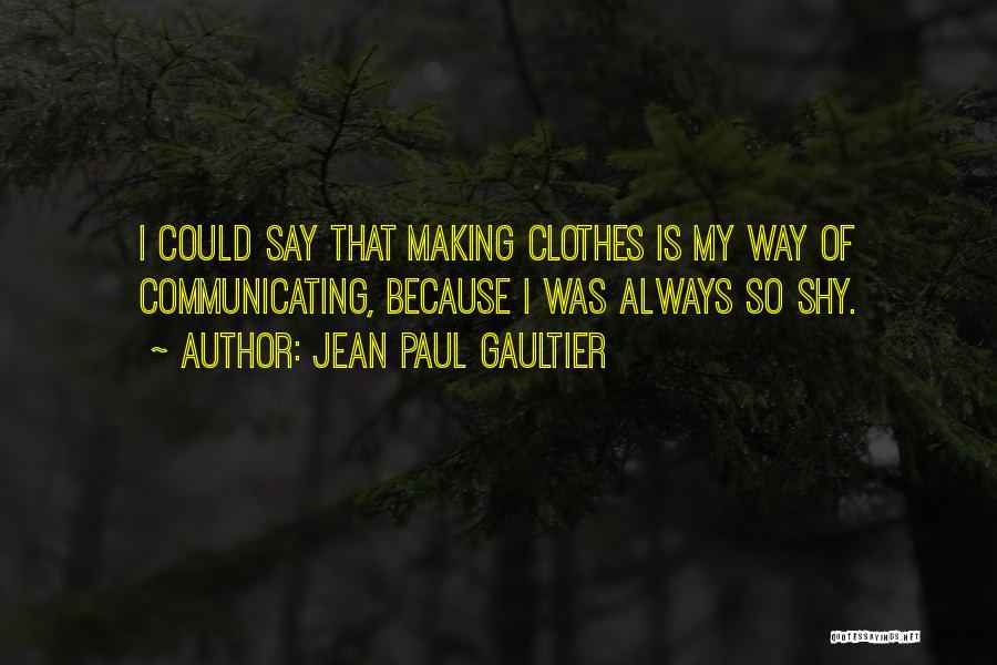 Paul Gaultier Quotes By Jean Paul Gaultier