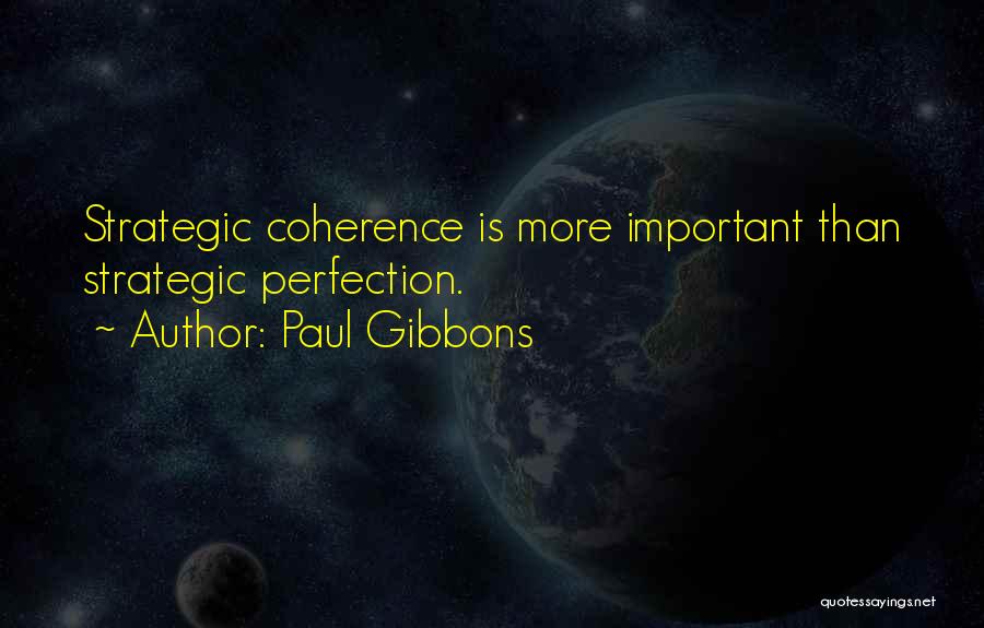 Paul Gibbons Quotes 1243130