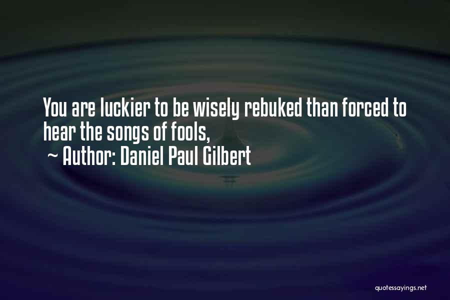 Paul Gilbert Quotes By Daniel Paul Gilbert