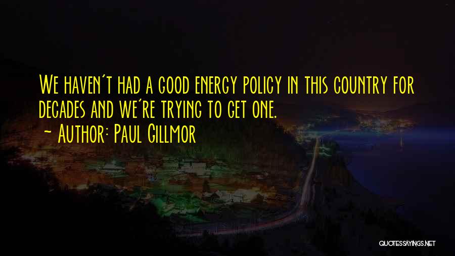 Paul Gillmor Quotes 235704