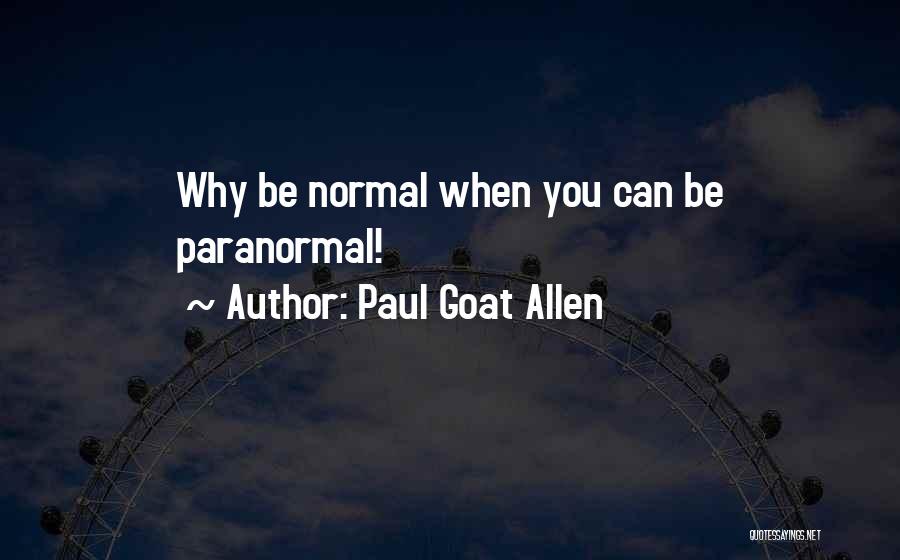 Paul Goat Allen Quotes 423417