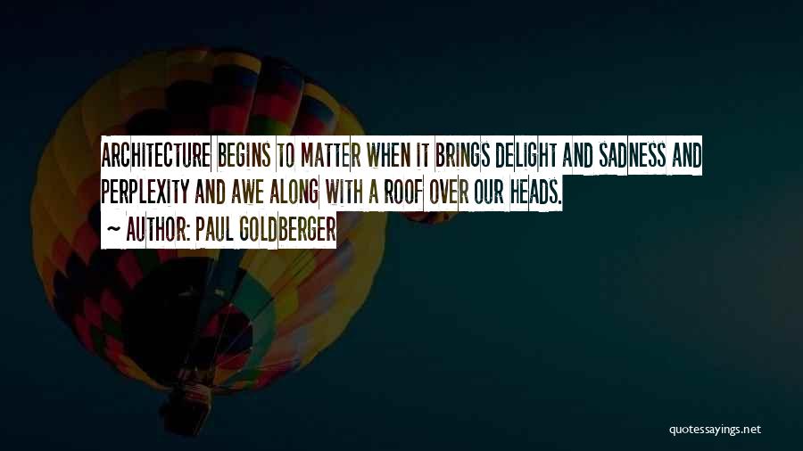 Paul Goldberger Quotes 1748668