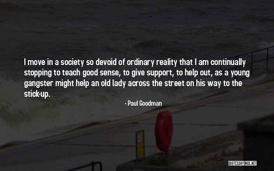 Paul Goodman Quotes 1712301 Paul Goodman Quotes 1712301