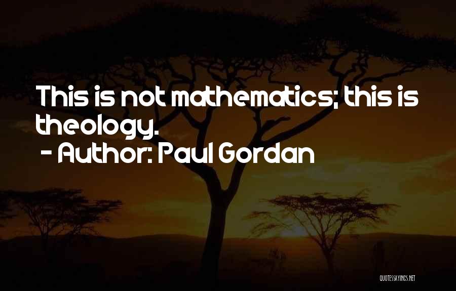 Paul Gordan Quotes 921698