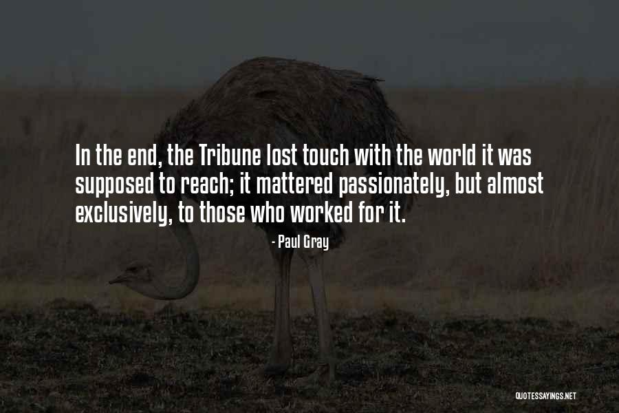 Paul Gray Quotes 1127445 Paul Gray Quotes 1127445
