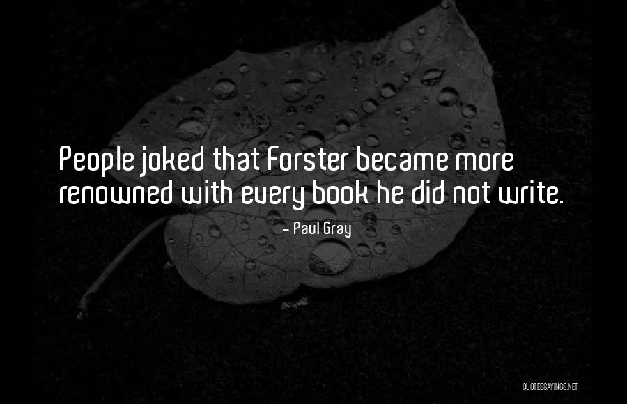 Paul Gray Quotes 2214803 Paul Gray Quotes 2214803