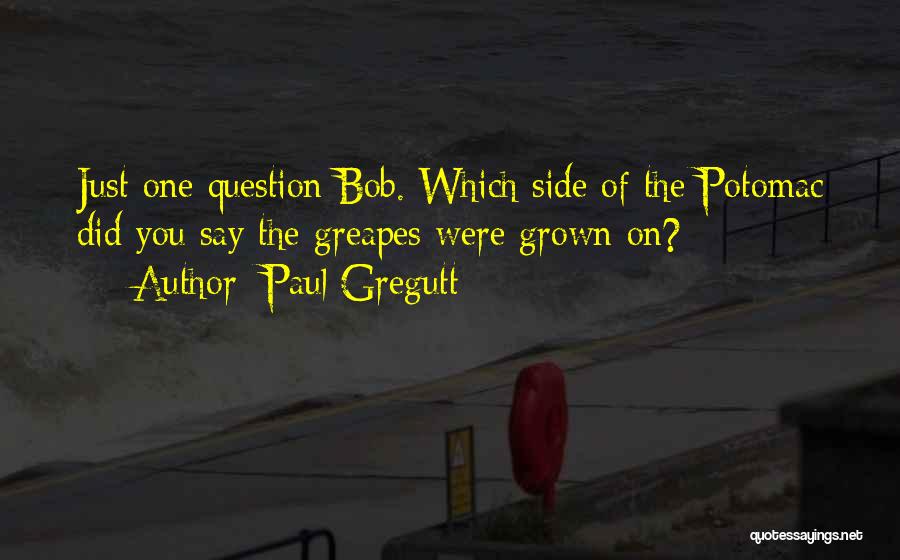 Paul Gregutt Quotes 1762696